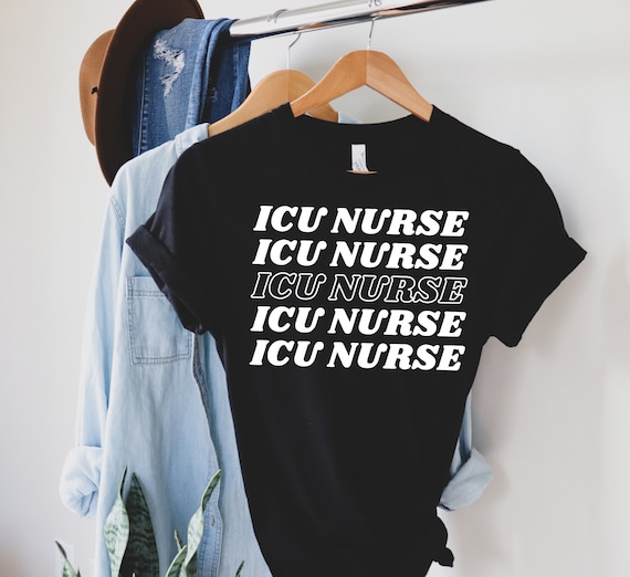 Icu Nurse Shirt Funny Intensive Care Unit Nurse T-Shirt Gift Icu Nurse Shirt Funny Intensive Care Unit Nurse T-Shirt Gift