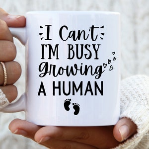 I Can&#39;t I&#39;m Busy Growing A Human mug couples gift couples mugs Baby Announcement New Mom Gifts new mom gift Pregnancy Gift Pregnancy reveal