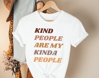 Kind People Are My Kinda People shirt kind people shirt kind shirt kindness shirt kind people inspirational shirt kind shirt minimalist