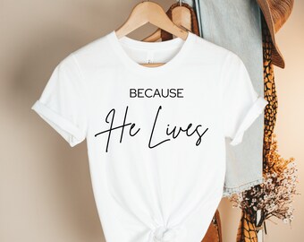 Weil Er lebt I Can Face Tomorrow er ist auferstanden, weil er lebt Shirt christliche Frauen Shirt religiöses Shirt christliche Shirts Glaube Shirt