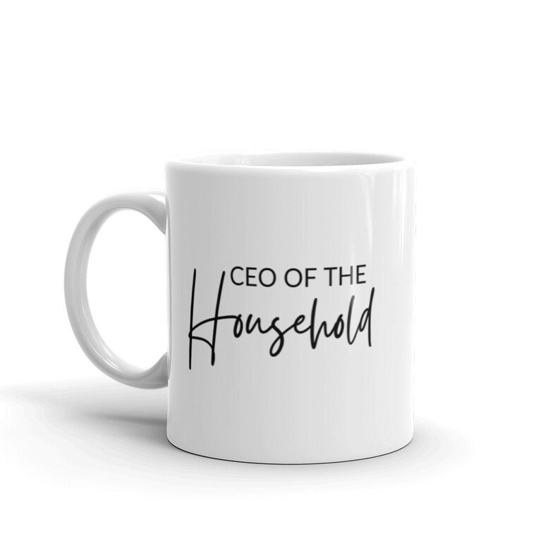 May include: White ceramic mug with black text that reads "CEO of the Household".