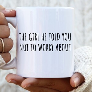 La chica que te dijo que no te preocupes por tazas de café divertidas mujeres taza divertidas mujeres taza sarcástica taza sarcástica tazas divertidas mamá tazas divertidas