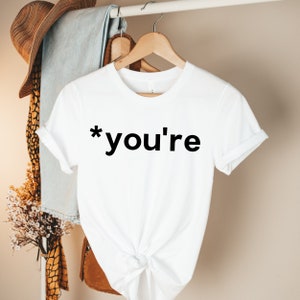 you&#39;re shirt grammar shirt funny grammar shirt teacher shirt grammar police punctuation shirt funny teacher shirt grammar police shirt