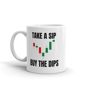 take a sip buy the dips day trader mug trader mug stock trader mug buy the dip wall street mug to the moon stock trader gift coffee mug