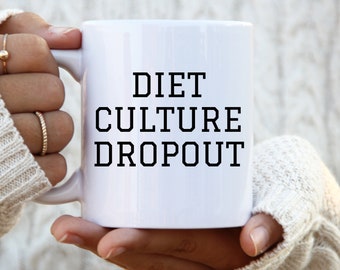 Diet Culture Dropout Mug workout mug funny gym mug funny mug gym mug ketogenic diet foodie mug sarcastic mug carnivore mug fitness mug