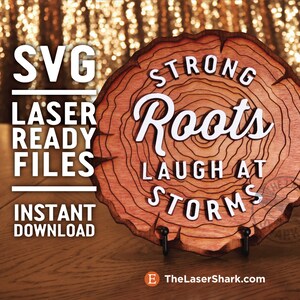 Strong Roots se ríen de Storms Tree Ring SVG Archivos cortados por láser para Glowforge -Laser Cutter Artwork- Wood Cookie Root Cut Grabado Inspirador