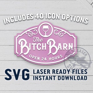 Bitch Barn Sign SVG Laser cut files for Glowforge - Laser Cutter Artwork Vector File - Mother's Day She Shed Mom Cave Icon Garage Basement