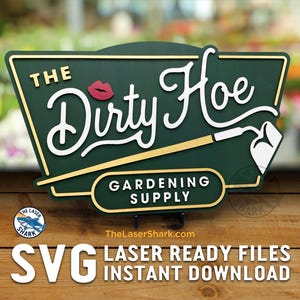Het vuile schoffelbord SVG lasergesneden bestanden - Glowforge Cutter artwork vector bestand tuinieren levering tool tuin boerderij hark vuil bloemen kus grappig