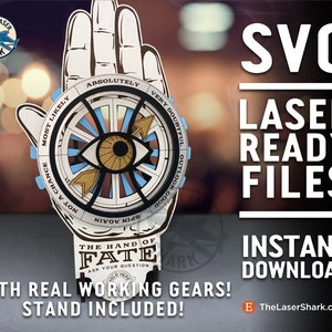 May include: A wooden hand with a spinning wheel that says "The Hand of Fate" and has the words "Most Likely", "Not a Chance", "Absolutely", "Very Doubtful", "Outlook Good", and "Spin Again" around the wheel. The wheel has a gold eye in the center. The image has the text "SVG Laser Ready Files Instant Download TheLaserShark.com" and "With Real Working Gears! Stand Included!"