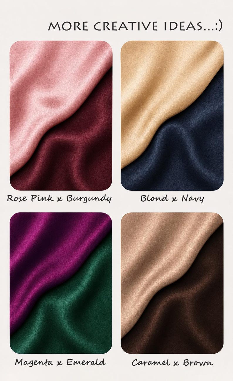 May include: A grid of four fabric swatches with a satin finish. The text reads MORE CREATIVE IDEAS...:) with color pairings: Rose Pink x Burgundy, Blond x Navy, Magenta x Emerald, and Caramel x Brown. Each swatch shows two overlapping fabric colors.