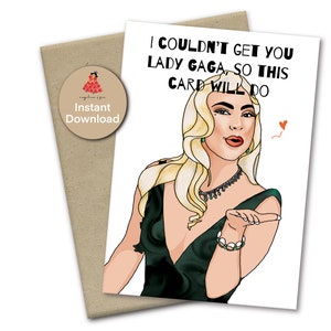 Je n'ai pas pu vous trouver Lady Gaga, alors cette carte fera l'affaire, carte d'anniversaire Lady Gaga imprimable, carte inspirée des fans de musique, téléchargement immédiat, A7