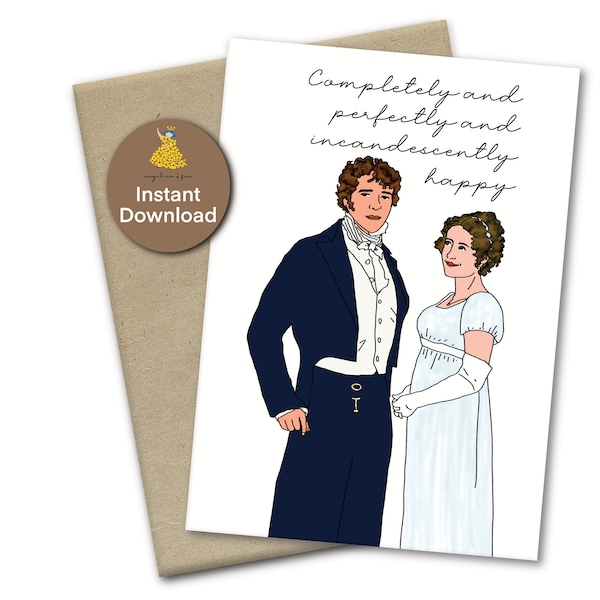 Mr Darcy and Lizzy Completely and Perfectly and Incandescently happy, printable Pride and Prejudice card, anniversary card, Jane Austen fans