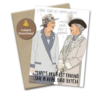 Cartão de felicitações inspirado em Lady Violet e Isobel, cartão de Downton Abbey para melhor amiga, cartão de amizade para impressão, cartão com letra de melhor amiga saweetie, A7