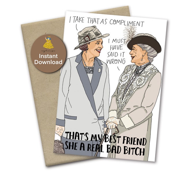 Lady Violet and Isobel inspired greeting card, Downton Abbey card for bestie, printable friendship card, saweetie best friend lyric card, A7