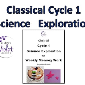 Classical Conversations Cycle 1 SCIENCE Exploration for Weekly Science Memory Work