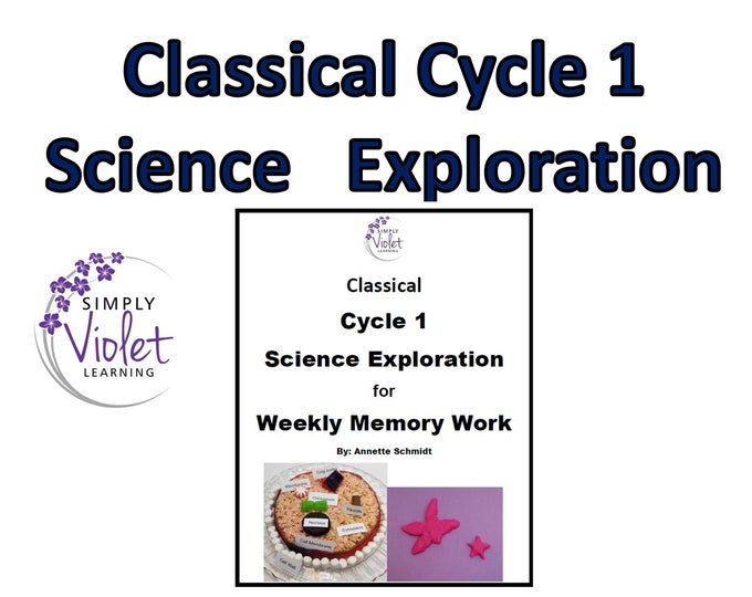 Classical Conversations Cycle 1 SCIENCE Exploration for Weekly Science Memory Work