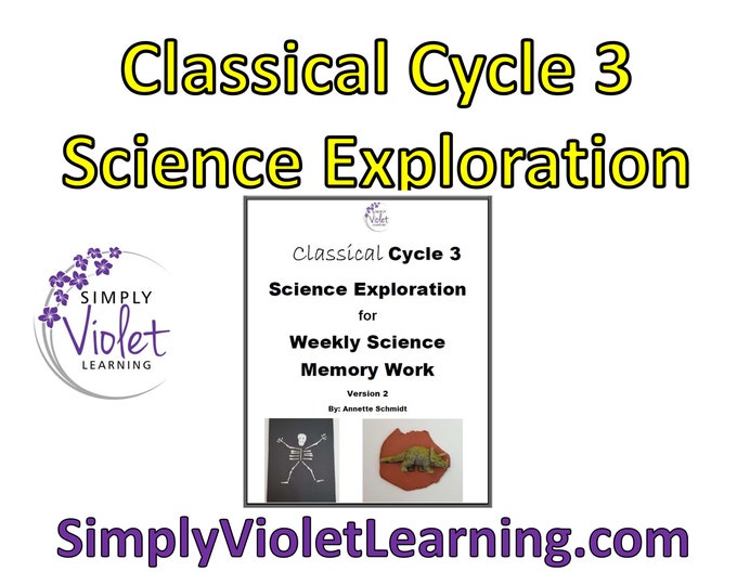 Classical Conversations Cycle 3 SCIENCE Exploration for Weekly Memory Work
