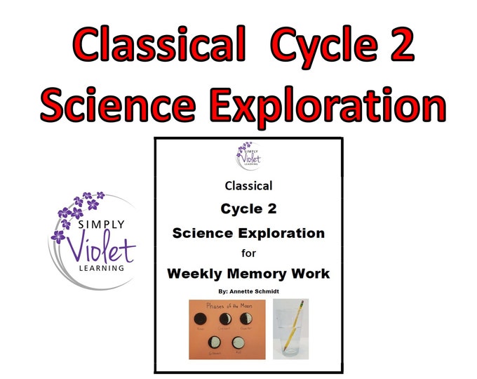 Classical Conversations Cycle 2 SCIENCE Exploration for Weekly Science Memory Work
