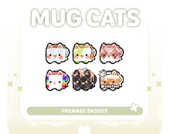 Mug Cats ( 6 x badges ) premade badges for Streaming Twitch YouTube Discord Kick etc