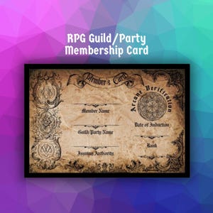 May include: A vintage-style RPG Guild/Party Membership Card with a black border. The card features areas for member name, guild party name, and issuing authority. The text "Member's Card" and "Arcane Verification" are visible.