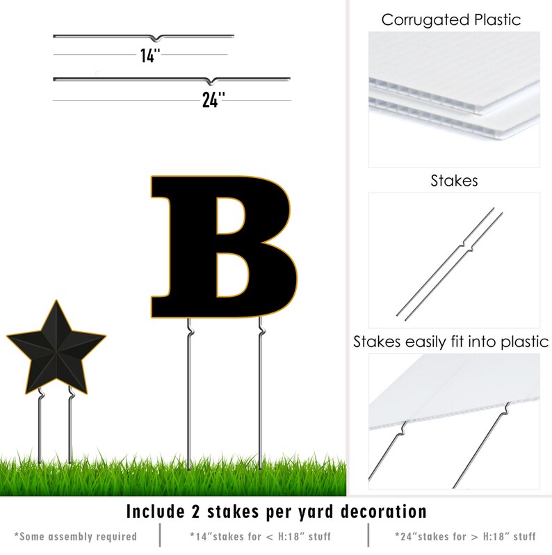 May include: Black letter B yard sign with two stakes. The sign is made of corrugated plastic and measures 14 inches wide and 24 inches tall. The letter B is outlined in gold. The stakes are 14 inches long for signs under 18 inches tall and 24 inches long for signs over 18 inches tall.