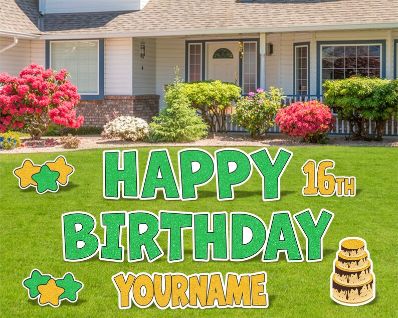 May include: Green and gold glitter yard signs that say "Happy 16th Birthday YOURNAME". There are two gold stars on either side of the word "Happy" and two gold stars on either side of the name. There is a gold cake with green icing on the right side of the sign.