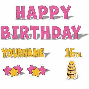 May include: Pink glitter Happy Birthday banner with a gold glitter YOURNAME banner, a gold glitter 16th banner, two gold glitter stars, and a gold glitter cake with chocolate frosting.