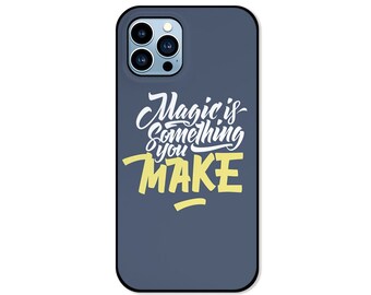 Magic is something you make Phone case quotes Free your mind Quotes phone case 13 pro max case 11 6 7 8 Plus X XS XR Samsung S22 S21 S20 S10