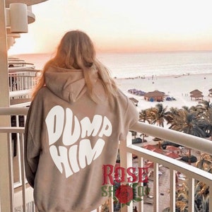 Dump Him Hoodie Sorority Hoodie Y2K Hoodie Aesthetic Clothing