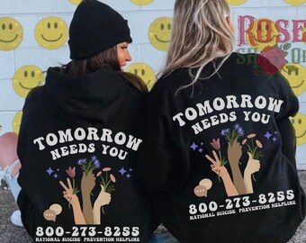 Tomorrow Needs You Crewneck Sweatshirt Mental Health Sweatshirt Trendy Aesthetic Pullover Mental Health Shirt Suicide Prevention Sweatshirt