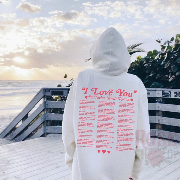 Different ways to say I Love You in lyrics sweatshirt hoodie Oversized Hoodie Aesthetic Gifts for Her
