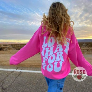 Trendy Hoodies Aesthetic Hoodie Sorority Hoodie Love That For You Hoodie Oversized Hoodie Tumblr Hoodie Preppy Sweatshirt Y2K Gifts For Her