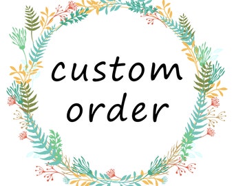 Custom order