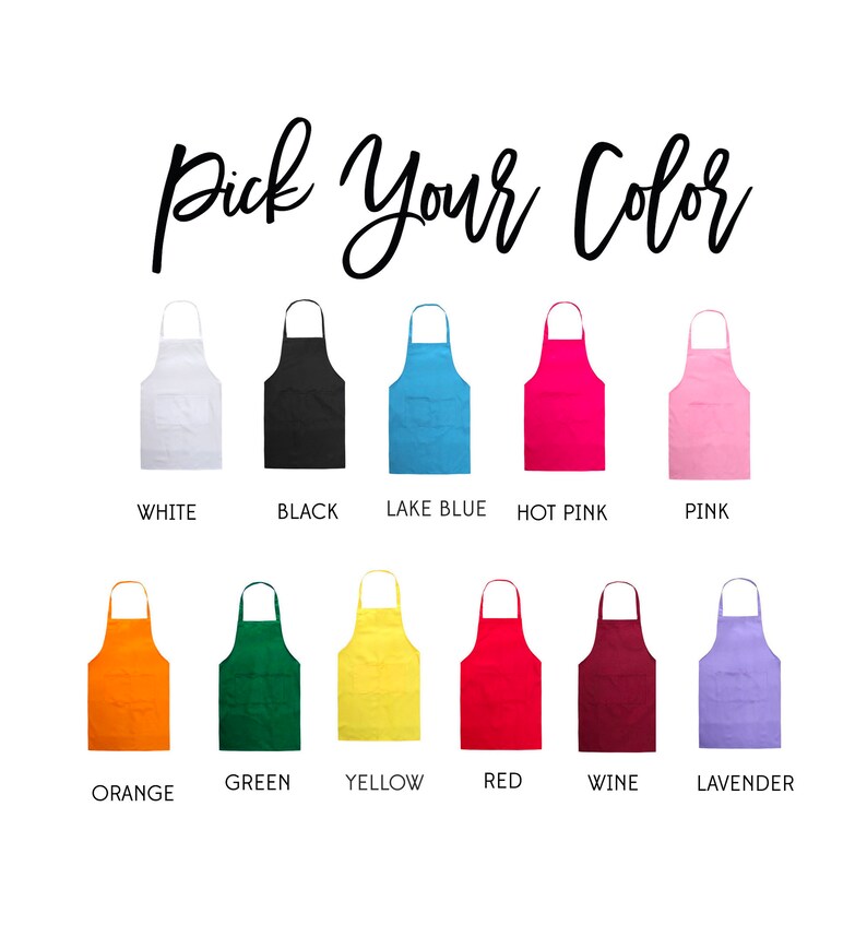 May include: A selection of 12 aprons in various colors, including white, black, lake blue, hot pink, pink, orange, green, yellow, red, wine, and lavender.  Pick Your Color.