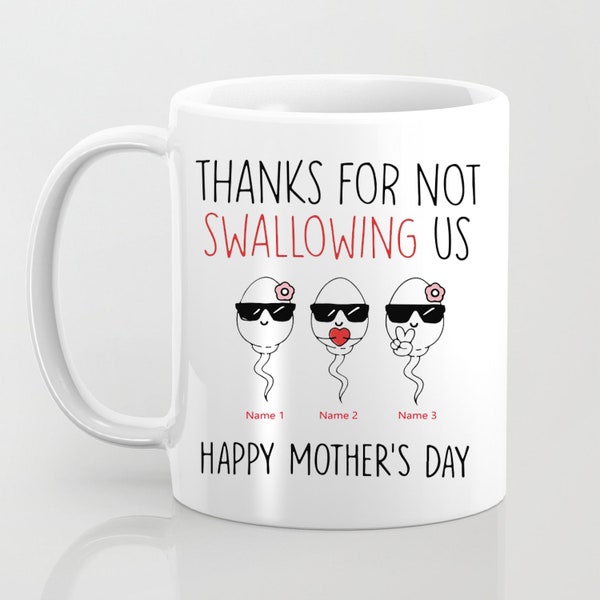 Custom Thanks For Not Swallowing Us Mug Happy Mother's Day Mug, Custom Kid Name Mug