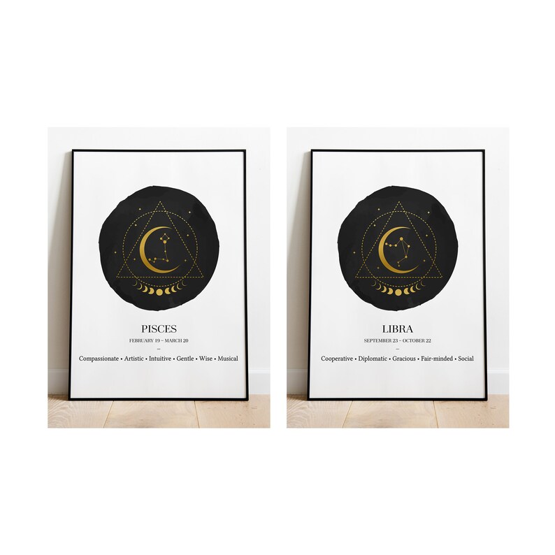 May include: Two black and white printable posters with gold zodiac constellation illustrations. The first poster features Pisces with the text "Pisces, February 19 - March 20, Compassionate, Artistic, Intuitive, Gentle, Wise, Musical". The second poster features Libra with the text "Libra, September 23 - October 22, Cooperative, Diplomatic, Gracious, Fair-minded, Social".