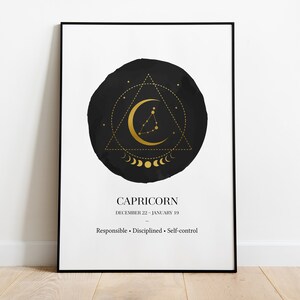 May include: Black and gold poster with a circle containing a crescent moon and the constellation Capricorn. The text "CAPRICORN" is below the circle, followed by "DECEMBER 22 - JANUARY 19" and "Responsible - Disciplined - Self-control".