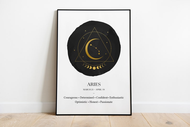 May include: A black and gold minimalist poster with the zodiac sign Aries. The poster features a crescent moon with stars, a triangle, and a circle of moons. The text "ARIES" is at the bottom of the poster, along with the dates "MARCH 21 - APRIL 19". The text "Courageous. Determined. Confident. Enthusiastic. Optimistic. Honest. Passionate." is also included.