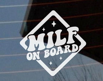 Milf On Board Car Vinyl Decal - Funny Car Decal, Car Window Decal Sticker, Laptop Decal, Trendy Car Decal, Cute Decal, Car Decals For Women