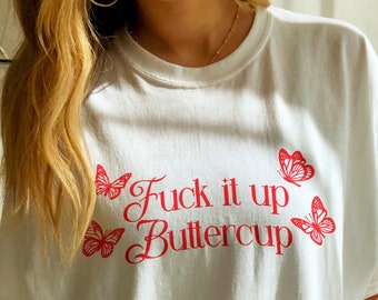 F*ck It Up Buttercup TShirt - Butterfly Shirt Feminist Shirt Woman Empowerment Feminism Clothing Feminist Gift Equality Shirt