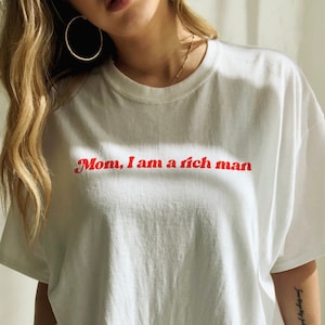 Feminist T-Shirt Mom I am a Rich Man Tee, Vintage Aesthetic Equal Rights Feminist Shirt Women Empowered Woman Feminist Gift White