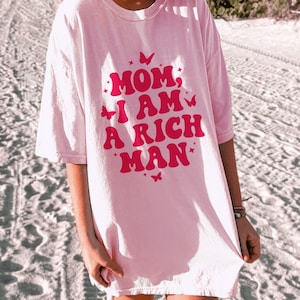 Feminist TShirt - Mom I am a Rich Man Tee, Vintage Aesthetic, Equal Rights, Empowered Woman, Feminist Gift, Trendy Shirt, Aesthetic Shirt