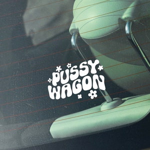 P**sy Wagon Car Vinyl Decal - Funny Car Decal, Car Window Decal Sticker, Laptop Decal, Trendy Car Decal, Cute Decal, Car Decals For Women