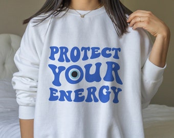 Protect Your Energy Sweatshirt- Evil Eye Crewneck Evil Eye Shirt Aesthetic Clothes Preppy Aesthetic Hoodie Indie Aesthetic Indie Clothes