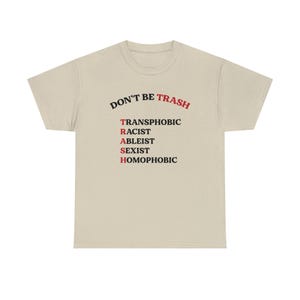 Don't Be Trash T Shirt Social Justice Shirt Queer Ally Shirt BLM Ally Shirt Activist Shirt Liberal Shirt Leftist Shirt Feminist Shirt Sand