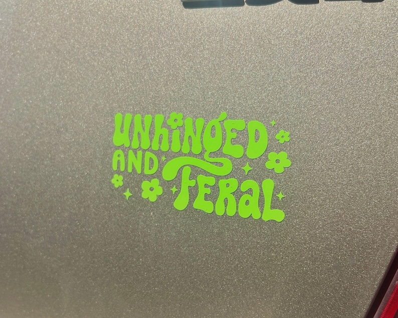 Unhinged and Feral Funny Car Decal - Car Window Decal Sticker, Car Decals, Trendy Car Decal, Cute Decal, Car Decals For Women Yellow Green