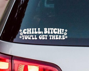 Décalcomanie en vinyle rigolote - Sticker vitre de voiture Chill B * tch, décalcomanies voiture, décalcomanie voiture tendance, décalcomanie voiture pour femme, autocollant drôle