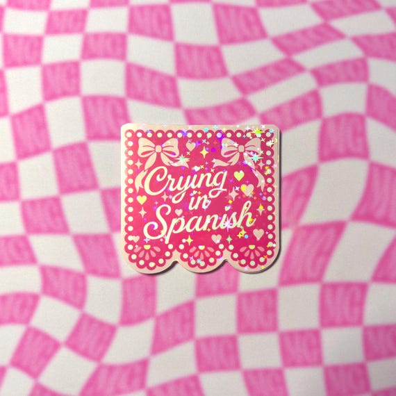 Crying in Spanish Sticker | Coquette Papel Picado Holographic Sticker | Funny Latina Aesthetic Decal | Cute Booktok & Laptop Sticker