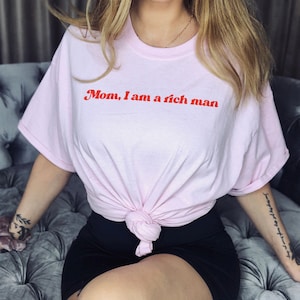 Feminist T-Shirt Mom I am a Rich Man Tee, Vintage Aesthetic Equal Rights Feminist Shirt Women Empowered Woman Feminist Gift Light Pink