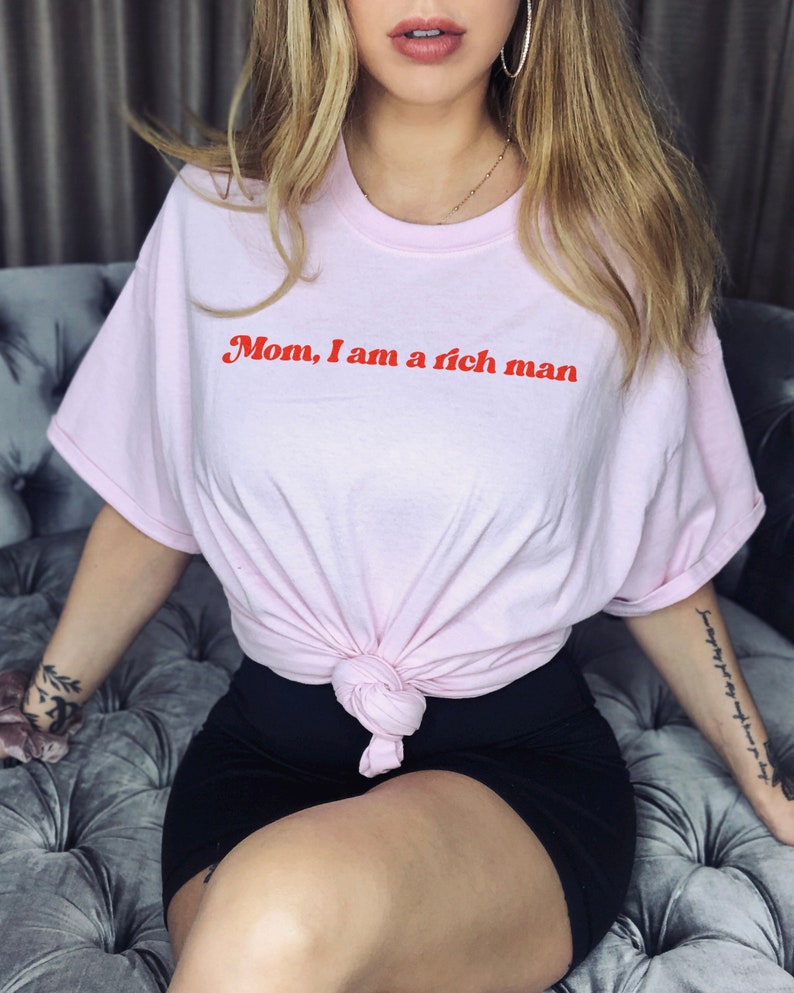 Feminist T-Shirt Mom I am a Rich Man Tee, Vintage Aesthetic Equal Rights Feminist Shirt Women Empowered Woman Feminist Gift Light Pink